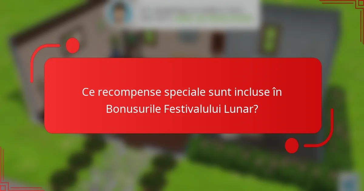 Ce recompense speciale sunt incluse în Bonusurile Festivalului Lunar?