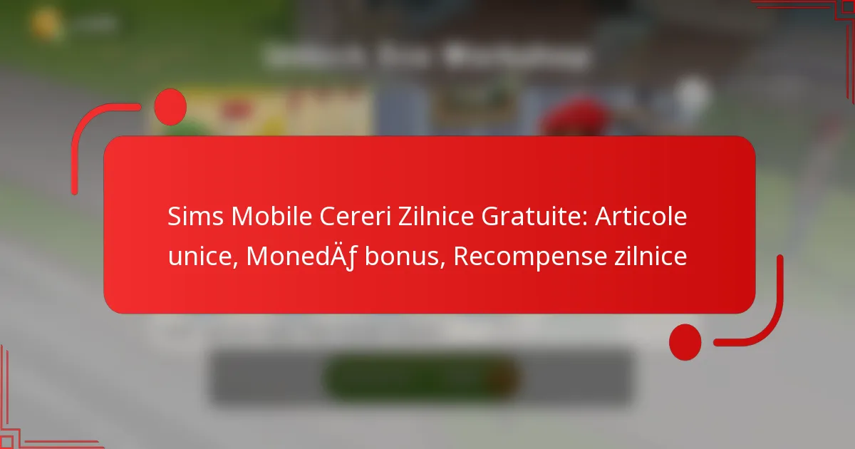 Sims Mobile Cereri Zilnice Gratuite: Articole unice, Monedă bonus, Recompense zilnice